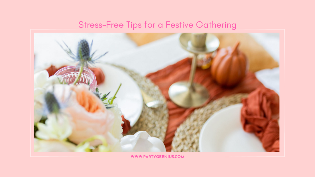 Stress-Free Tips for a Festive Gathering