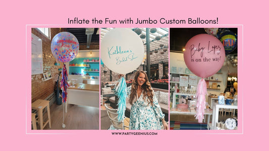 Inflate the Fun with Jumbo Custom Balloons!